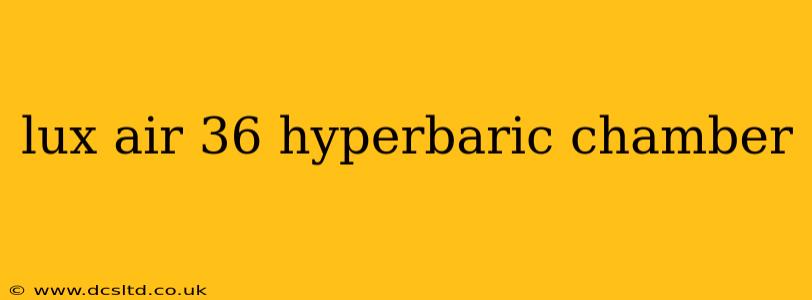 lux air 36 hyperbaric chamber