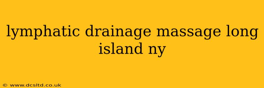 lymphatic drainage massage long island ny