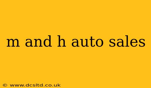m and h auto sales