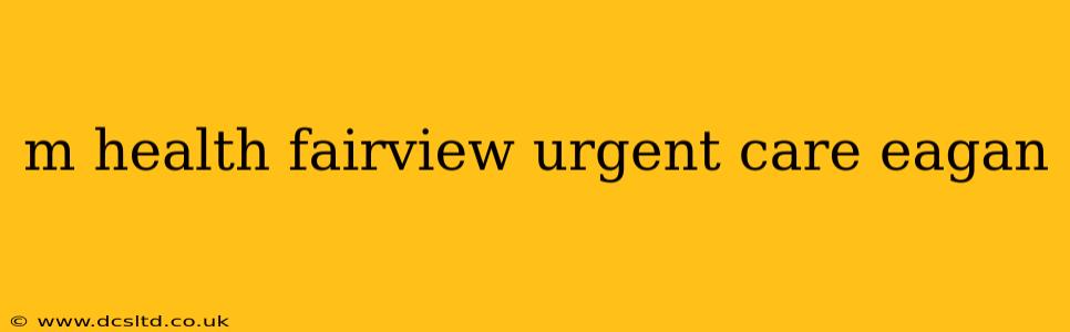 m health fairview urgent care eagan