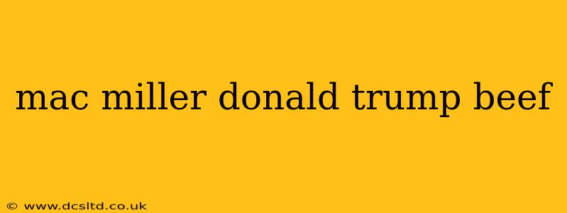 mac miller donald trump beef