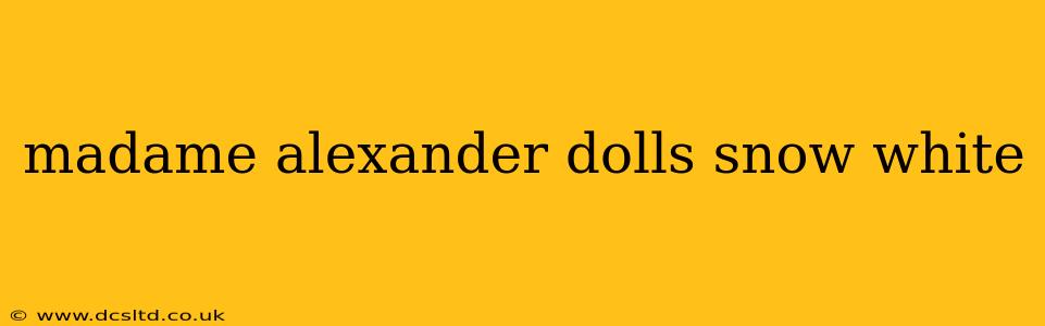 madame alexander dolls snow white