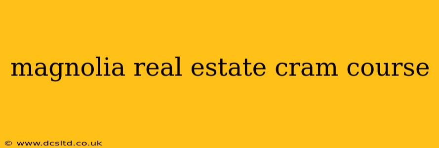 magnolia real estate cram course