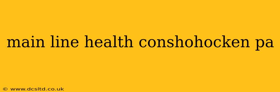 main line health conshohocken pa
