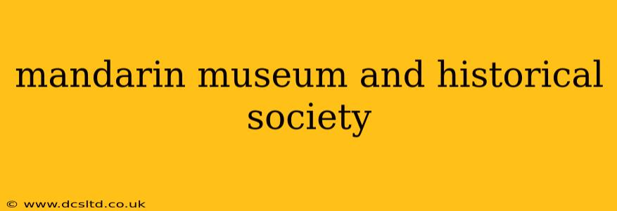 mandarin museum and historical society