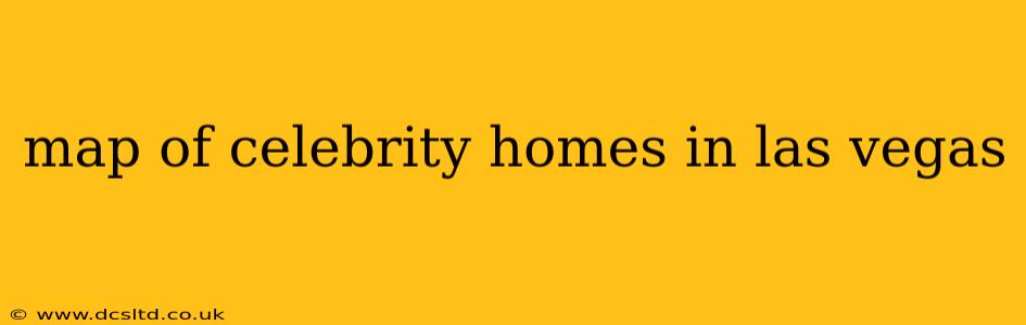 map of celebrity homes in las vegas