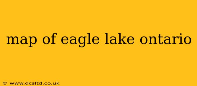 map of eagle lake ontario