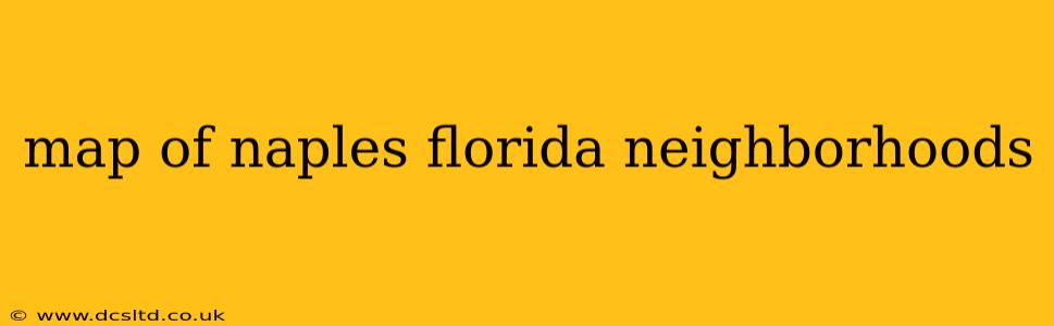 map of naples florida neighborhoods