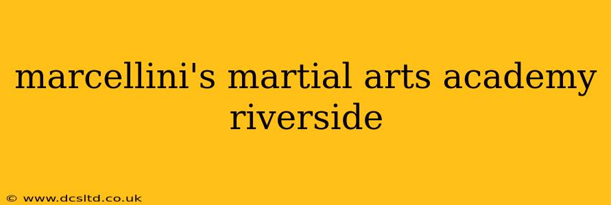 marcellini's martial arts academy riverside
