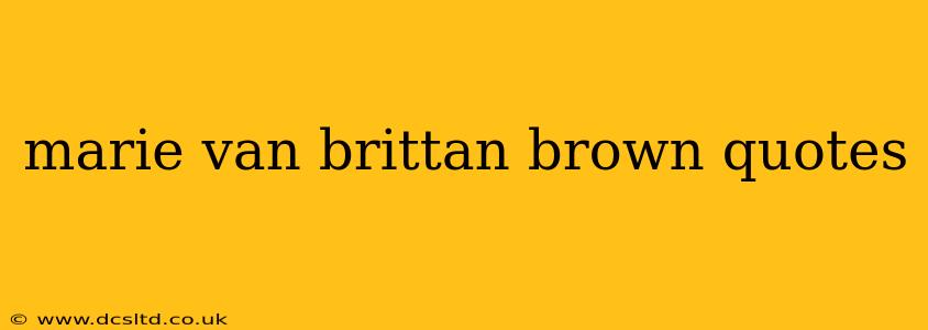 marie van brittan brown quotes