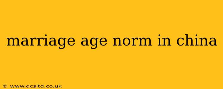 marriage age norm in china