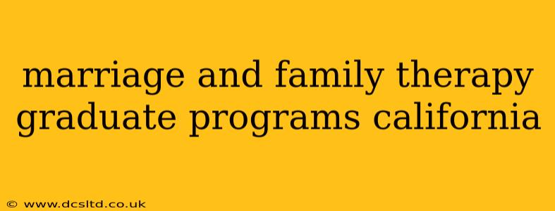 marriage and family therapy graduate programs california