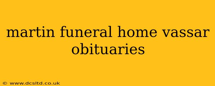 martin funeral home vassar obituaries
