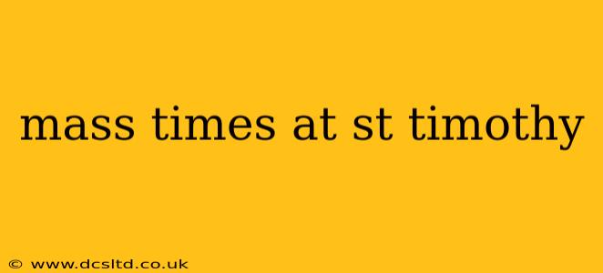 mass times at st timothy