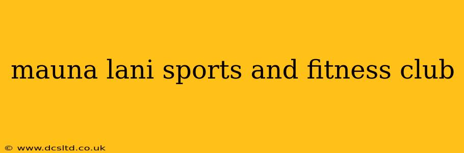 mauna lani sports and fitness club
