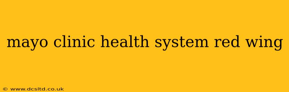 mayo clinic health system red wing