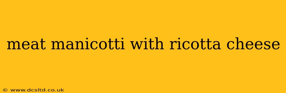 meat manicotti with ricotta cheese