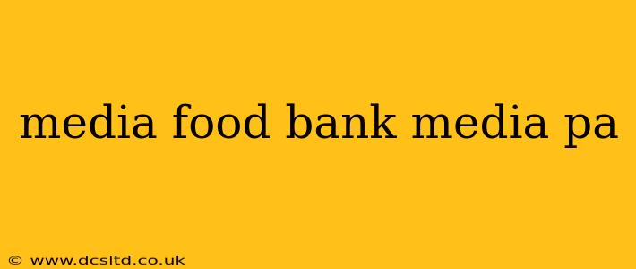 media food bank media pa