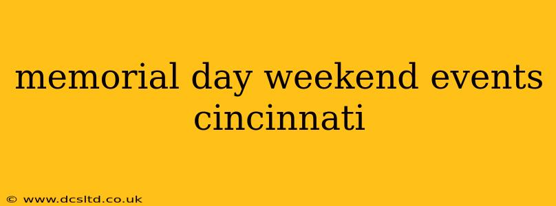 memorial day weekend events cincinnati