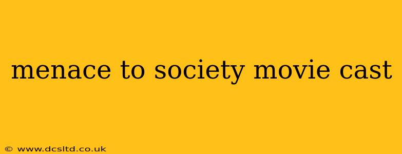 menace to society movie cast