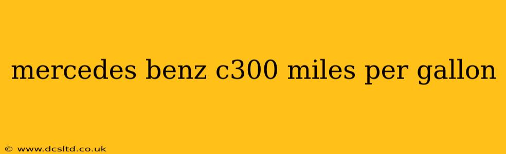 mercedes benz c300 miles per gallon