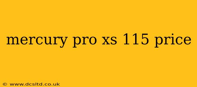 mercury pro xs 115 price