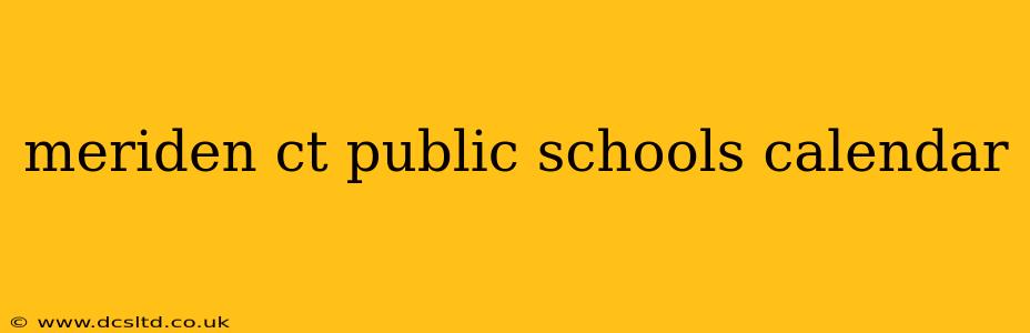 meriden ct public schools calendar