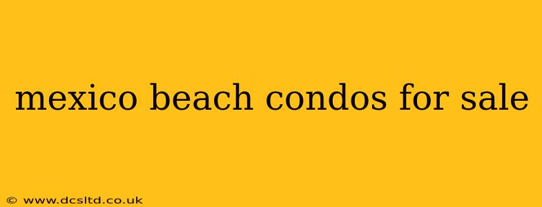 mexico beach condos for sale