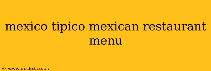 mexico tipico mexican restaurant menu