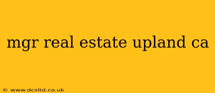 mgr real estate upland ca
