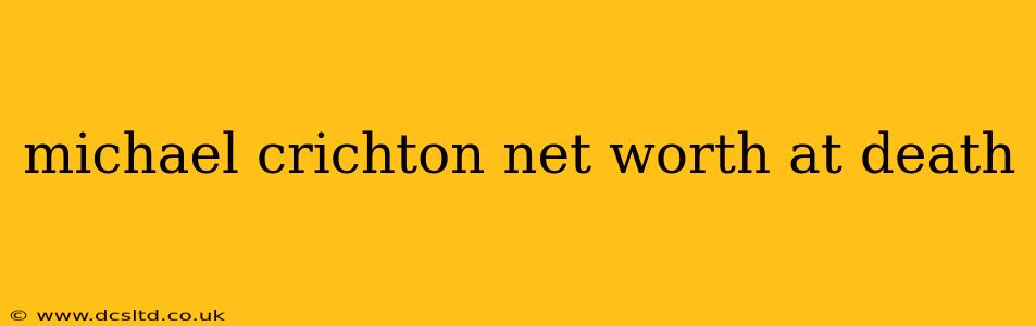 michael crichton net worth at death