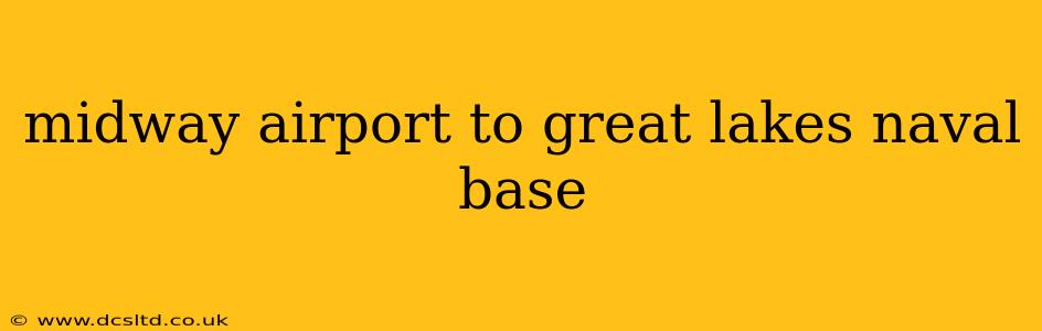 midway airport to great lakes naval base