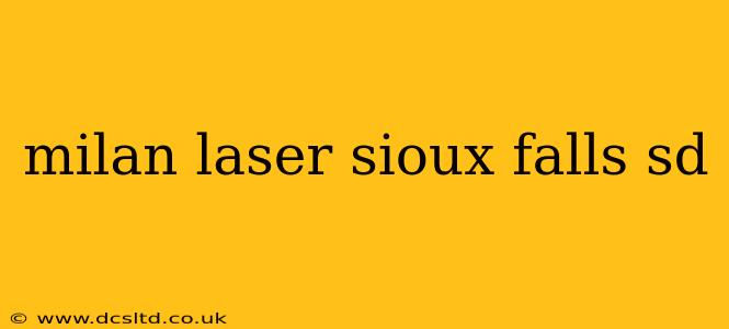 milan laser sioux falls sd