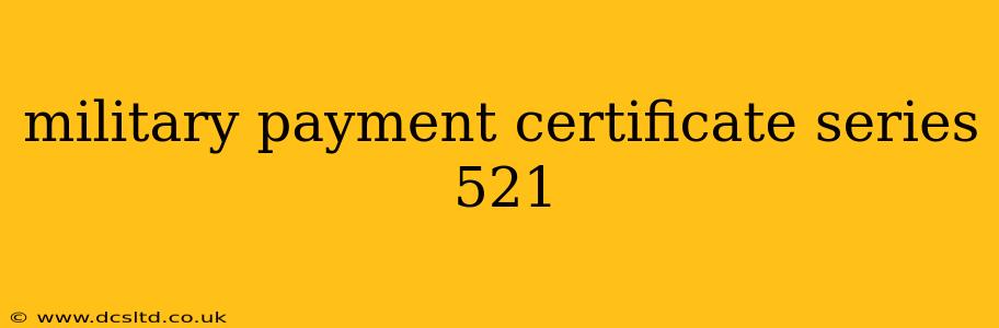 military payment certificate series 521