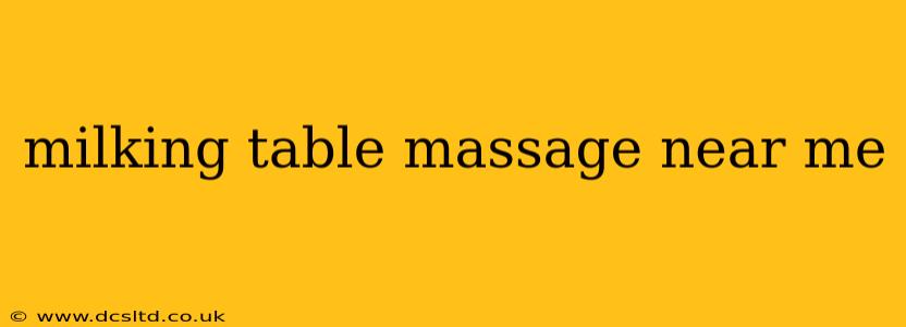 milking table massage near me