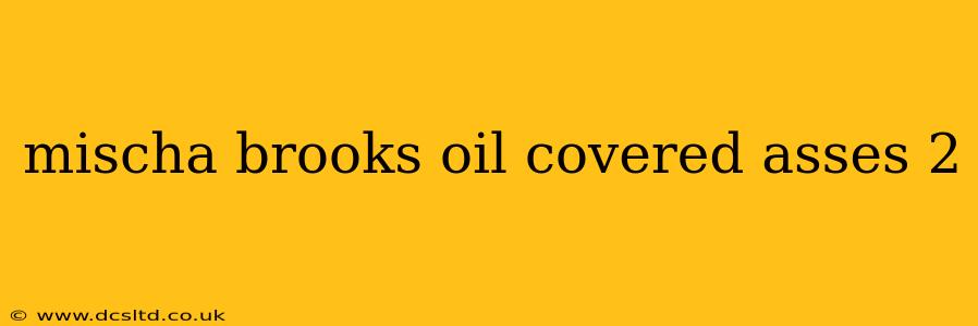 mischa brooks oil covered asses 2 mischa brooks oil covered asses 2