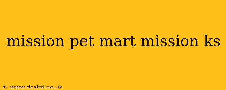 mission pet mart mission ks