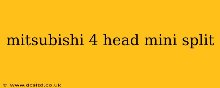 mitsubishi 4 head mini split