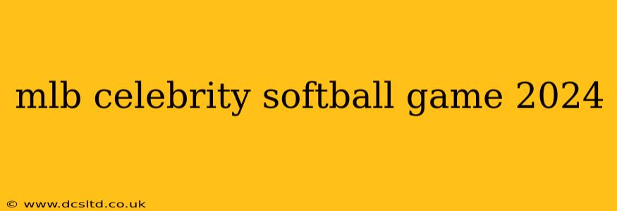 mlb celebrity softball game 2024