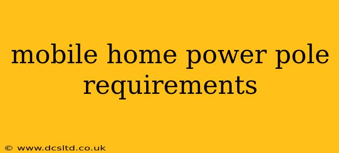 mobile home power pole requirements