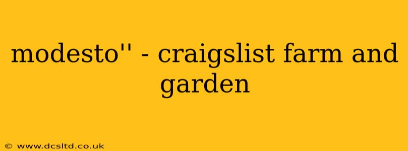 modesto'' - craigslist farm and garden