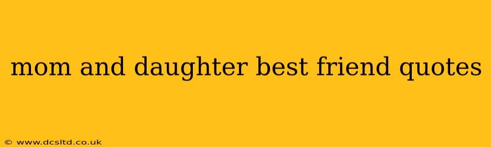 mom and daughter best friend quotes