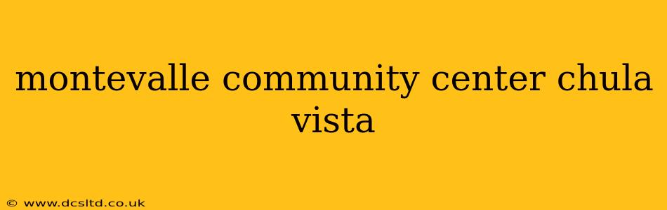 montevalle community center chula vista