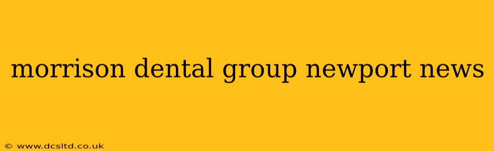 morrison dental group newport news