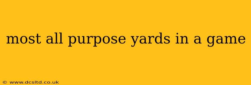 most all purpose yards in a game