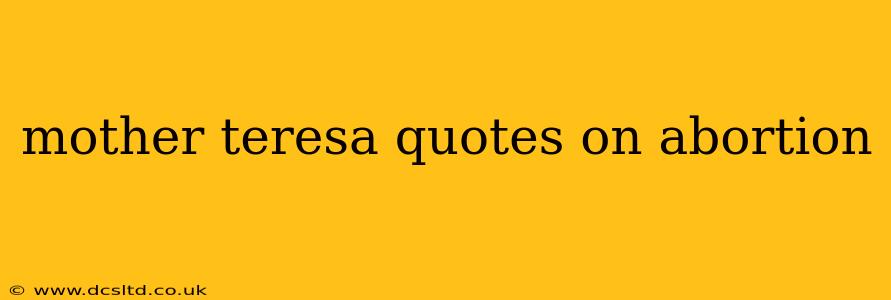 mother teresa quotes on abortion