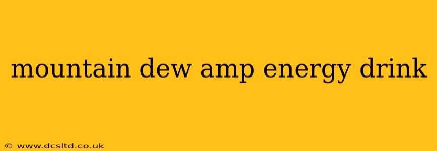 mountain dew amp energy drink