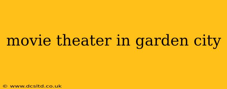 movie theater in garden city