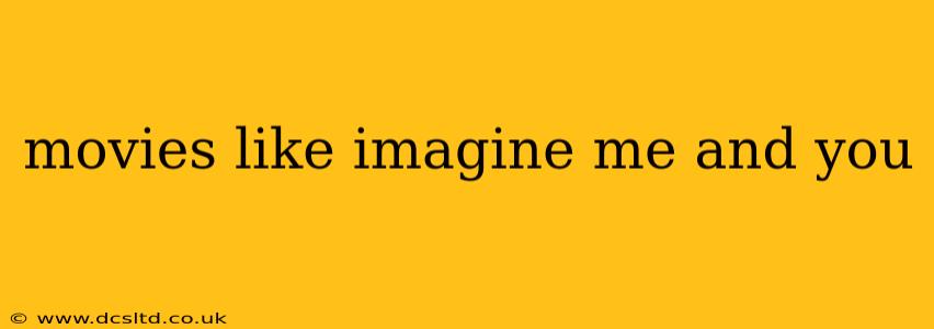 movies like imagine me and you