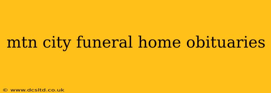 mtn city funeral home obituaries